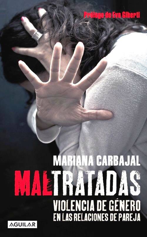 Maltratadas. Violencia de género en las relaciones de parejas