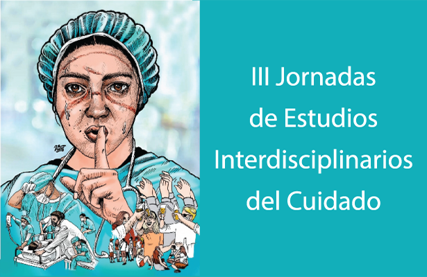 III Jornadas de Estudios Interdisciplinarios del Cuidado