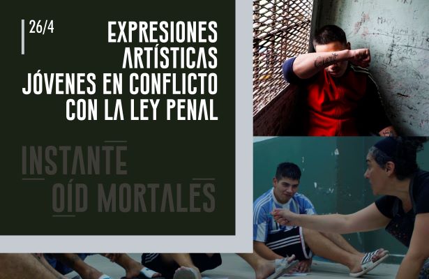 Expresiones artísticas jóvenes en conflicto con la ley penal